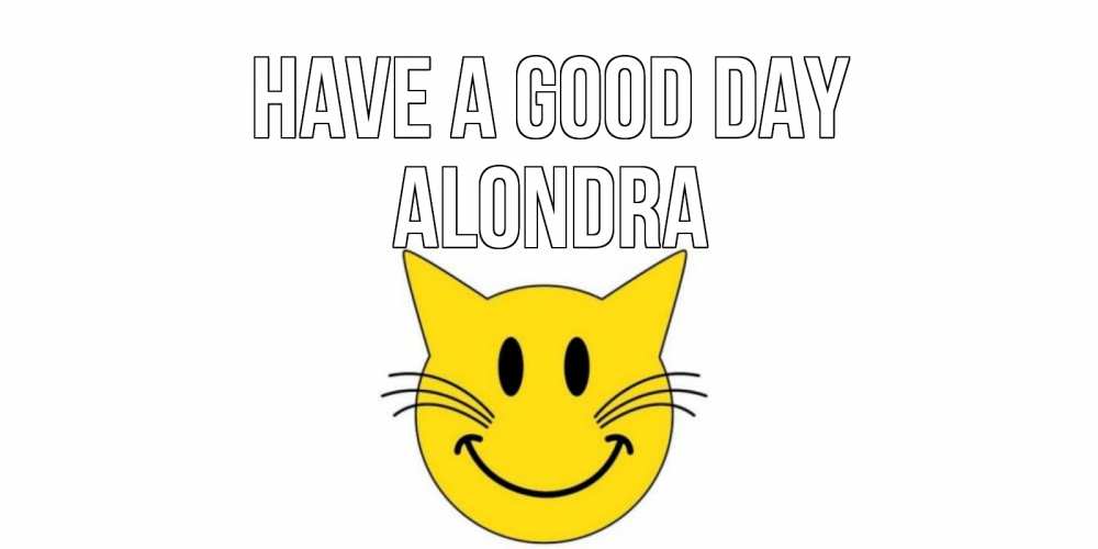 Greetings card с именем, Alondra Have a good day открытка с котом Greetings with text for free download 