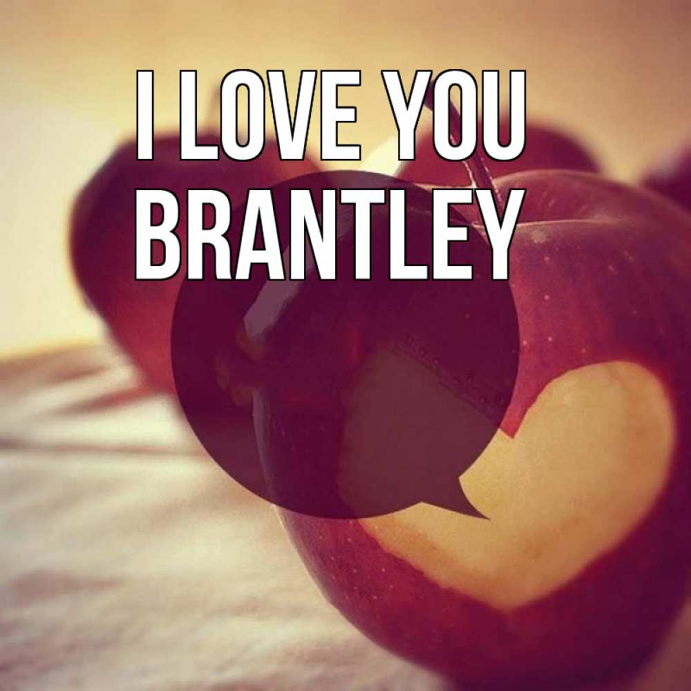 Greetings card с именем, Brantley I love you вырезалки из яблок Greetings with text for free download 