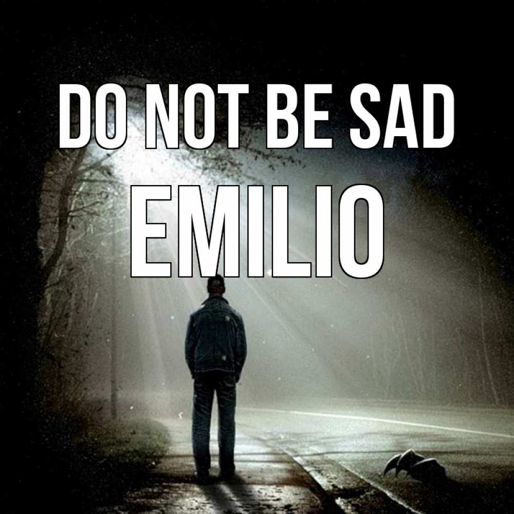 Greetings card с именем, Emilio Do not be sad свет с неба в лесу Greetings with text for free download 