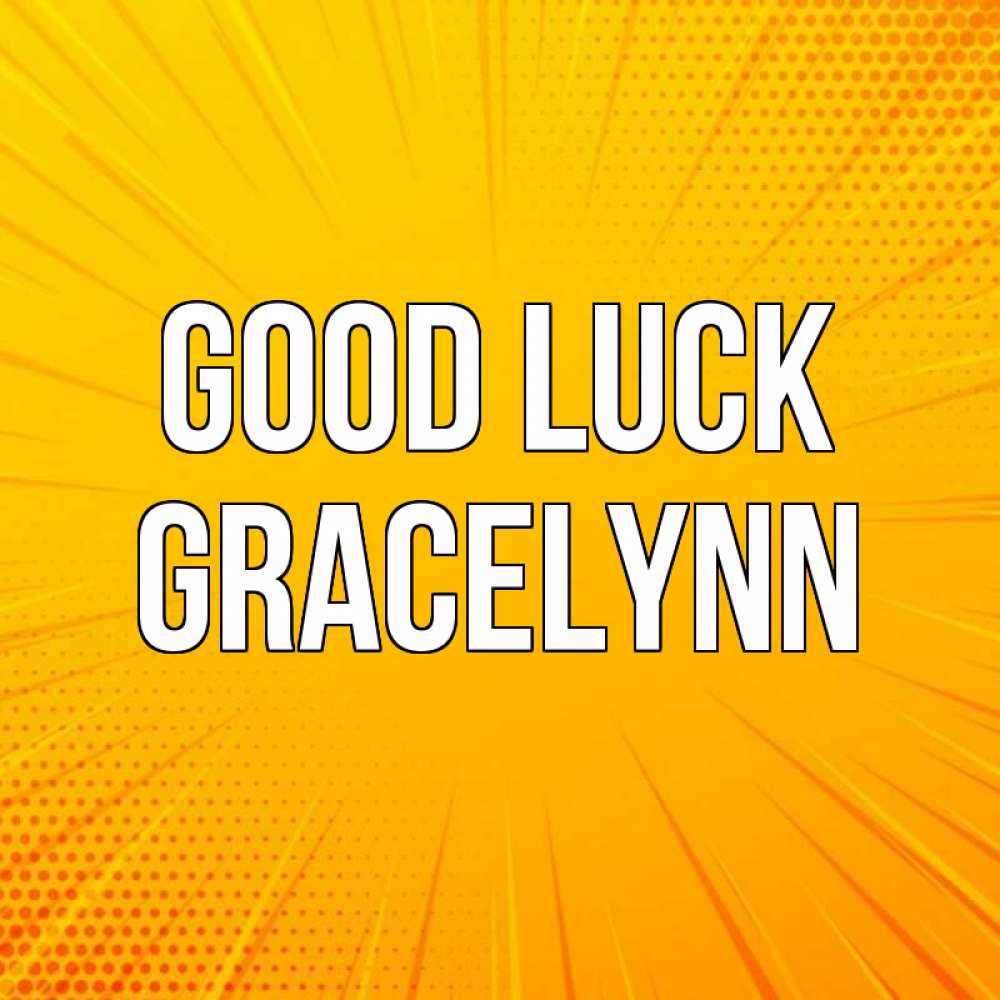 Greetings card с именем, Gracelynn Good luck фон Greetings with text for free download 
