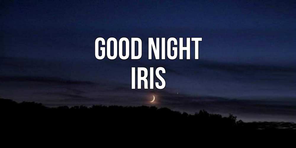 Greetings card с именем, Iris Good night месяц Greetings with text for free download 