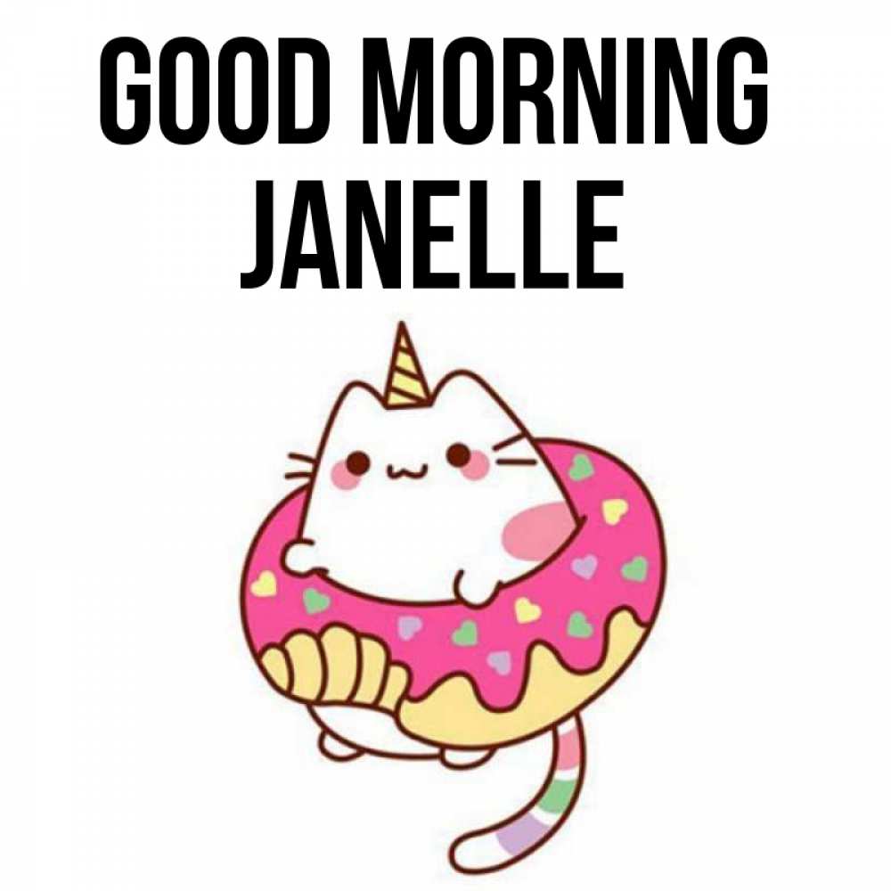 Greetings card с именем, Janelle Good morning кот в бублике Greetings with text for free download 
