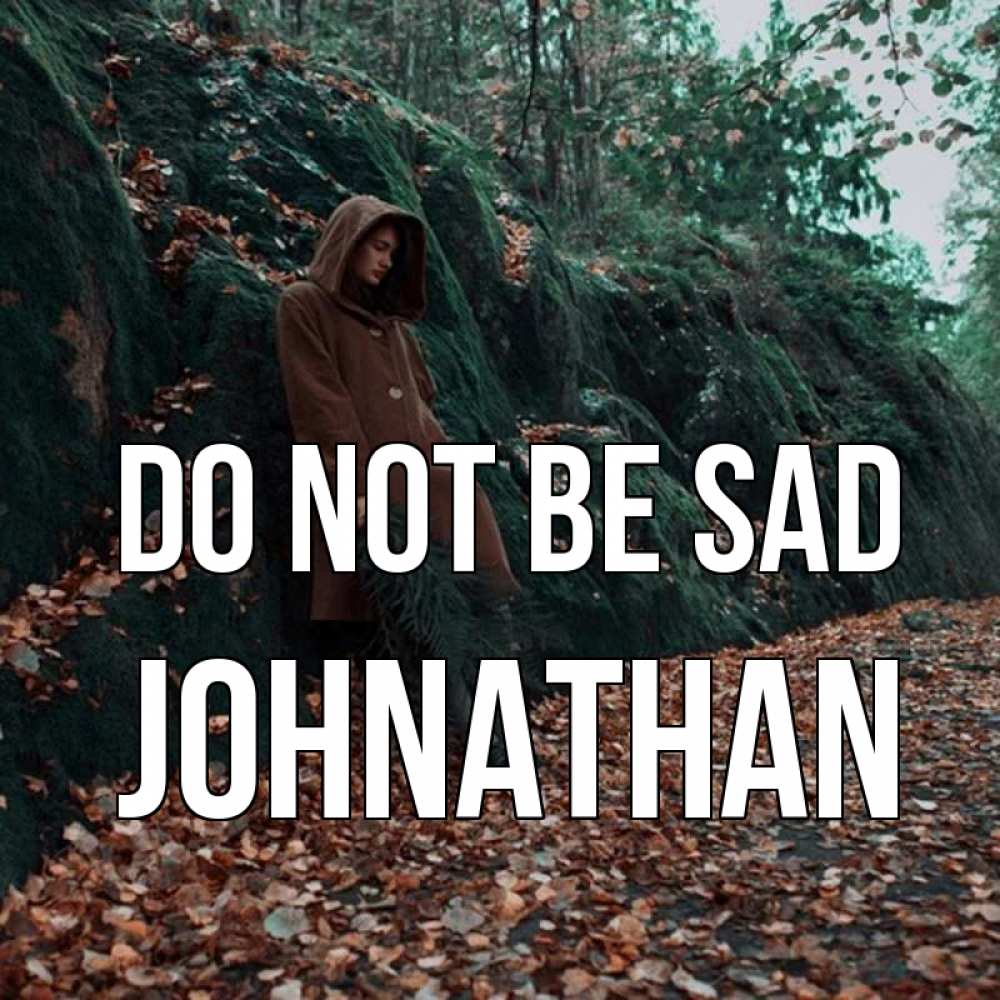 Greetings card с именем, Johnathan Do not be sad осенний лес Greetings with text for free download 