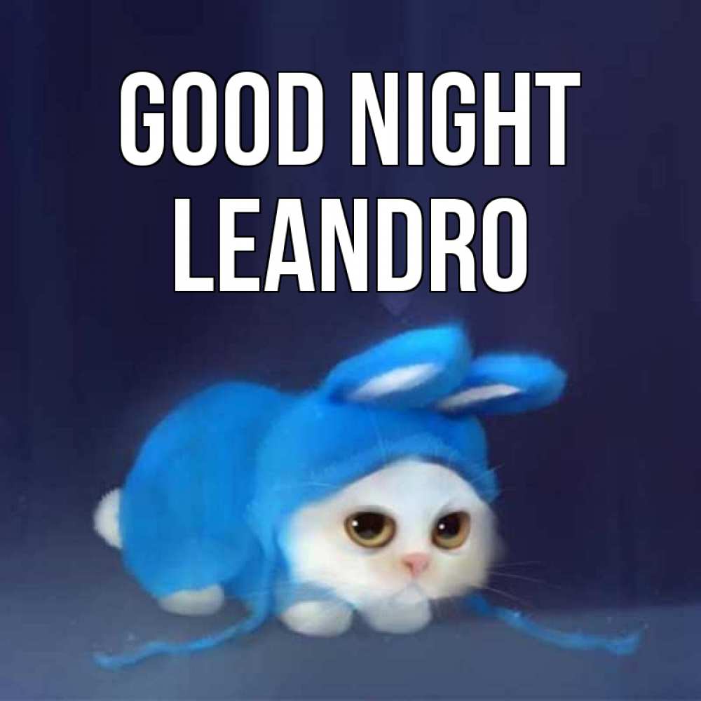 Greetings card с именем, Leandro Good night кот в голубом костюме кролика с ушками Greetings with text for free download 