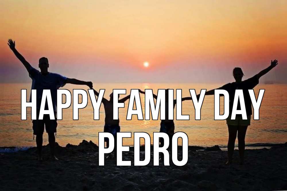 Greetings card с именем, Pedro happy family day мама, папа, дети, дочка,сын, море, пляж, закат Greetings with text for free download 