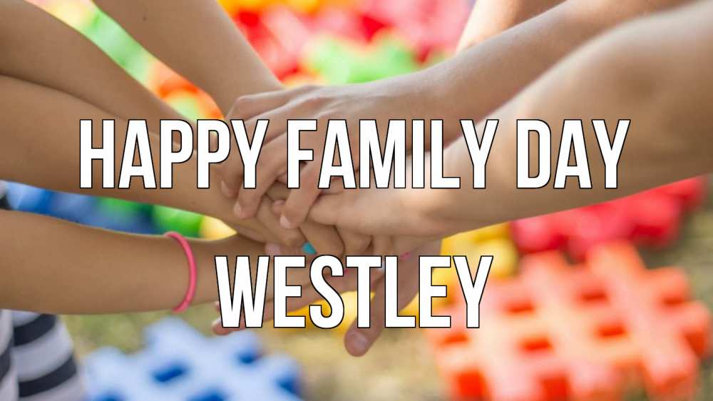 Greetings card с именем, Westley happy family day руки Greetings with text for free download 