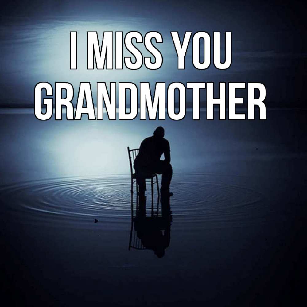 Greetings card с именем, grandmother I miss you грусть Greetings with text for free download 