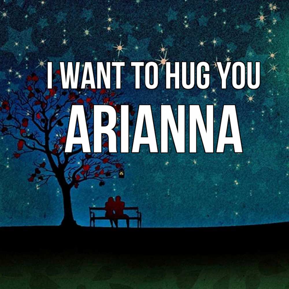 Greetings card с именем, Arianna I want to hug you много звезд Greetings with text for free download 