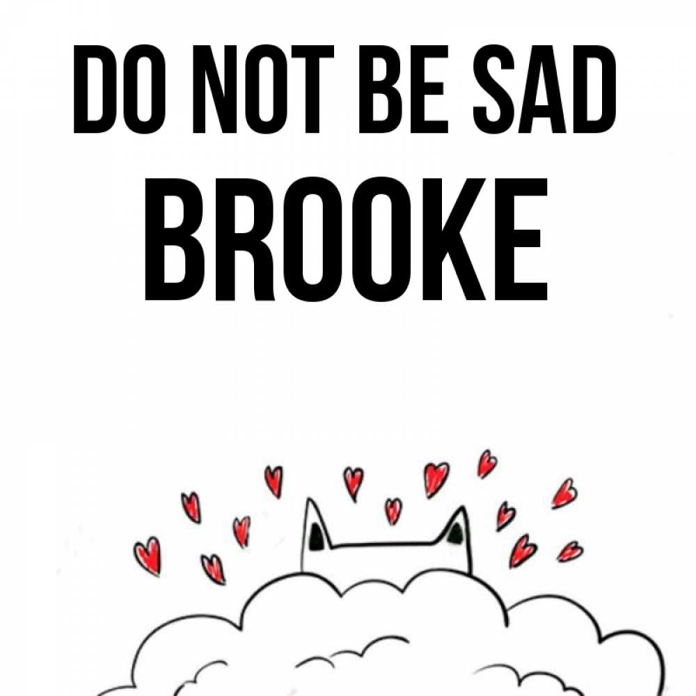 Greetings card с именем, Brooke Do not be sad облако и ушки котика с сердечками Greetings with text for free download 