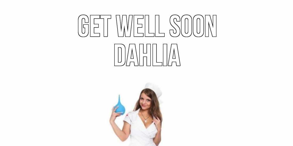 Greetings card с именем, Dahlia Get well soon клизма Greetings with text for free download 