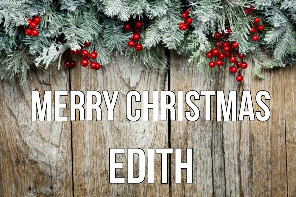 Greetings card с именем, Edith Merry Christmas с рождеством Greetings with text for free download 