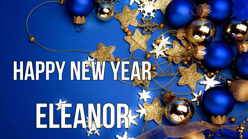 Greetings card с именем, Eleanor Happy New Year ёлочные украшения Greetings with text for free download 