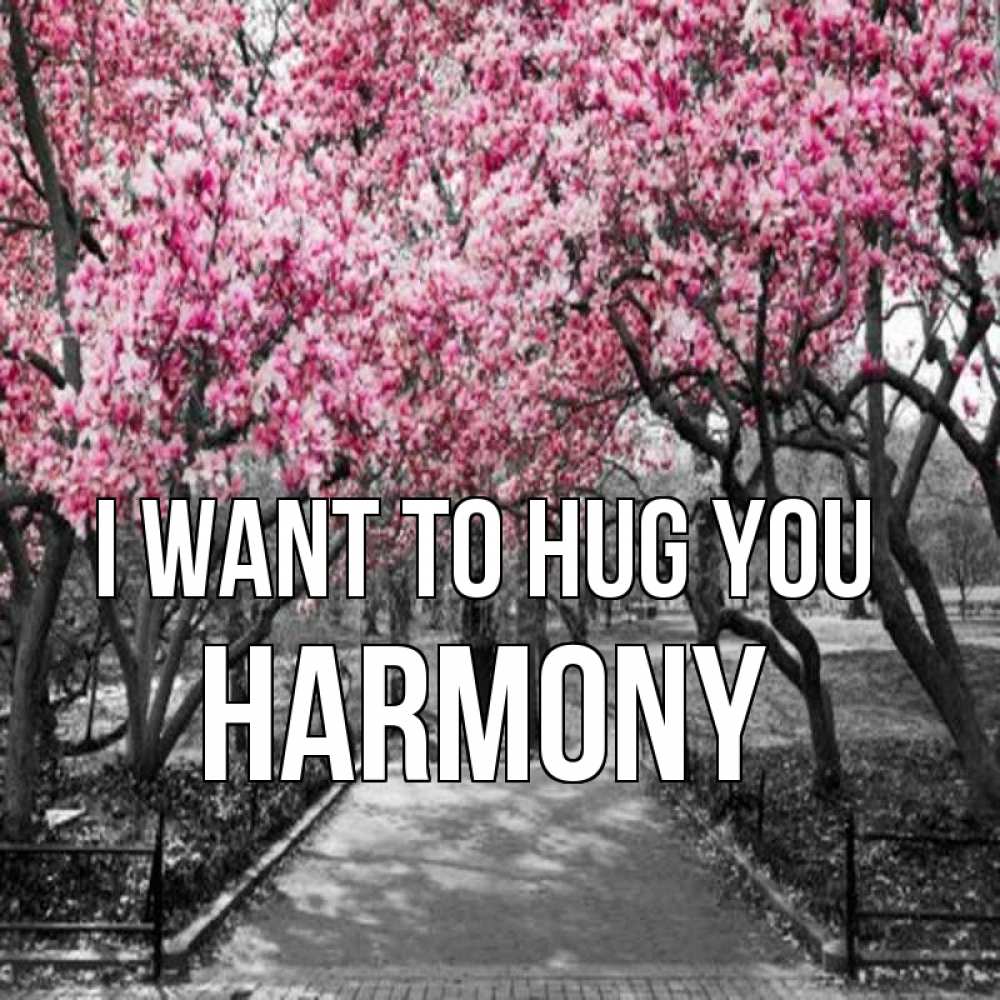 Greetings card с именем, Harmony I want to hug you обработанное фото Greetings with text for free download 