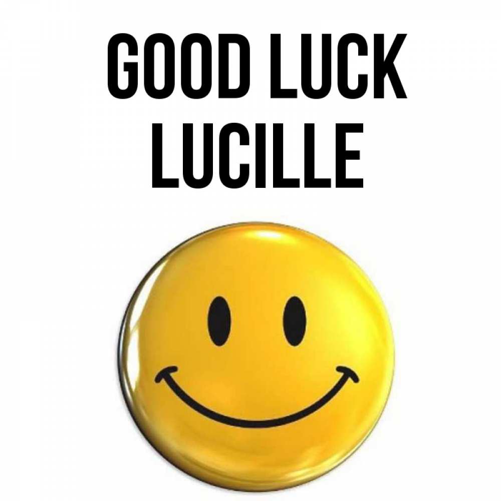 Greetings card с именем, Lucille Good luck для поднятия настроения открытки на каждый день Greetings with text for free download 