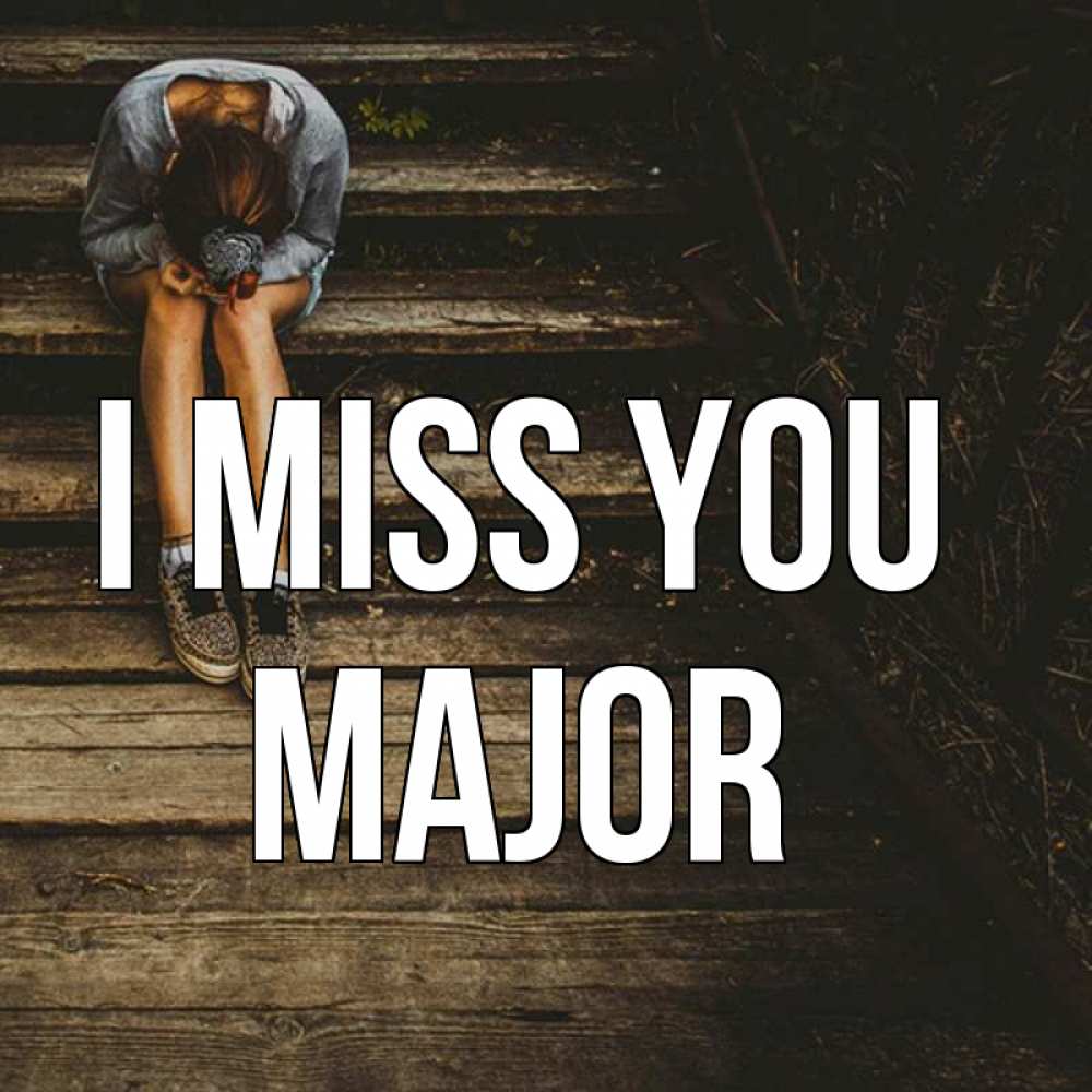 Greetings card с именем, Major I miss you грущу Greetings with text for free download 