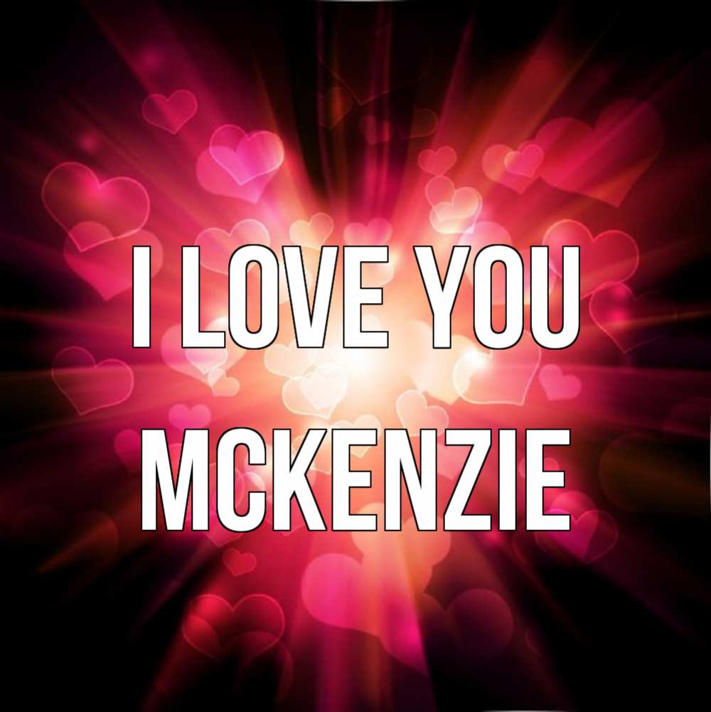 Greetings card с именем, Mckenzie I love you рамочка 1 Greetings with text for free download 