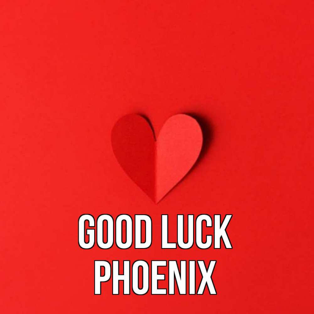 Greetings card с именем, Phoenix Good luck пусть повезет для любимых 1 Greetings with text for free download 