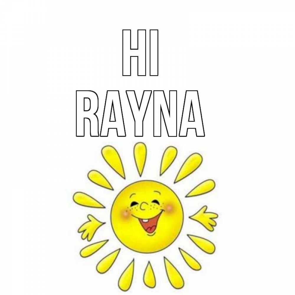 Greetings card с именем, Rayna Hi солнце Greetings with text for free download 