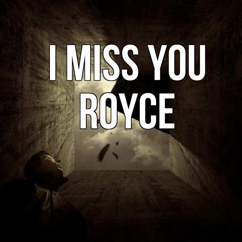 Greetings card с именем, Royce I miss you тут Greetings with text for free download 