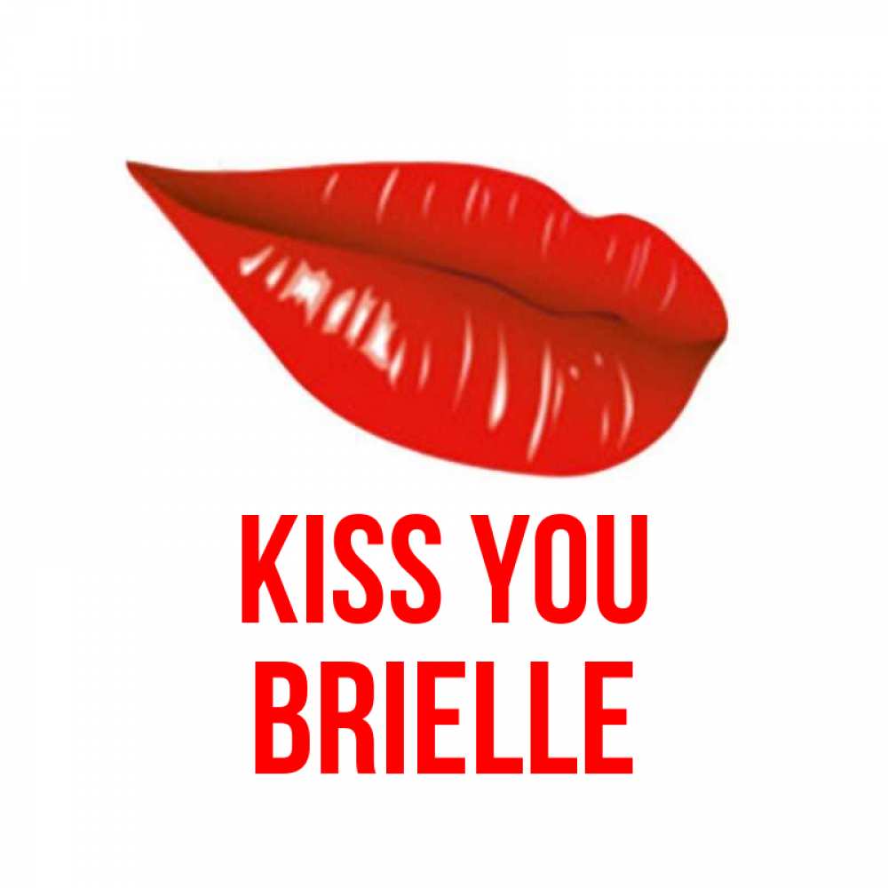 Greetings card с именем, Brielle Kiss you губы на открытке Greetings with text for free download 