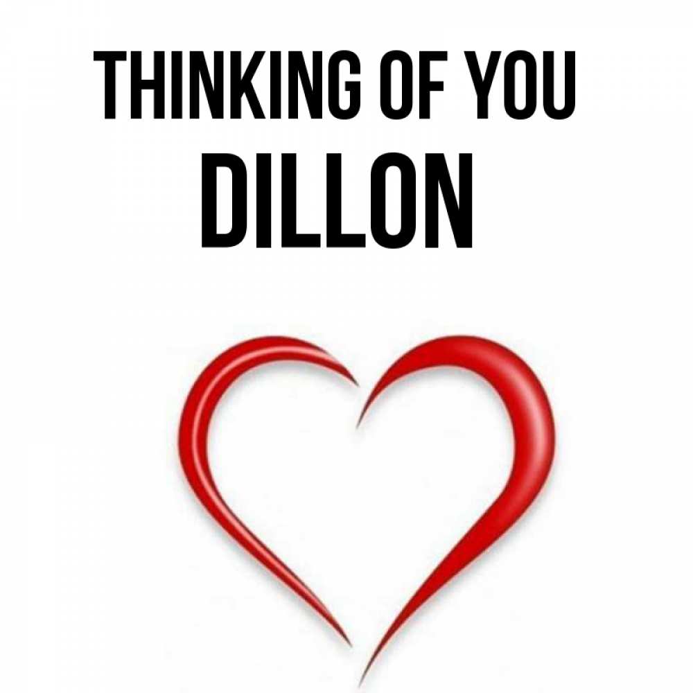 Greetings card с именем, Dillon Thinking of you для возлюбленной Greetings with text for free download 