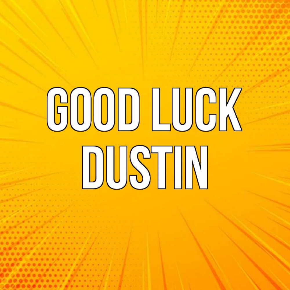 Greetings card с именем, Dustin Good luck фон Greetings with text for free download 