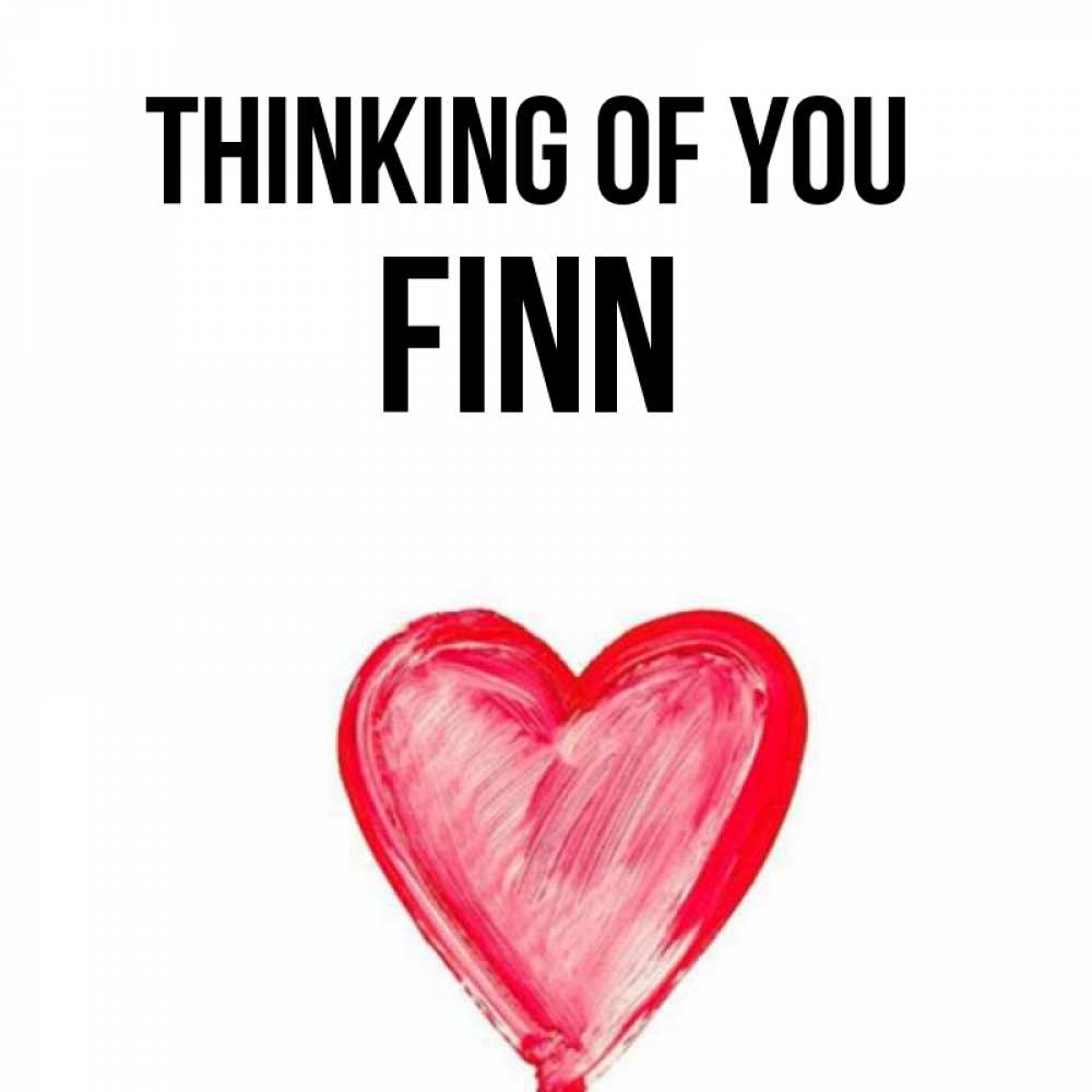 Greetings card с именем, Finn Thinking of you для влюбленных Greetings with text for free download 