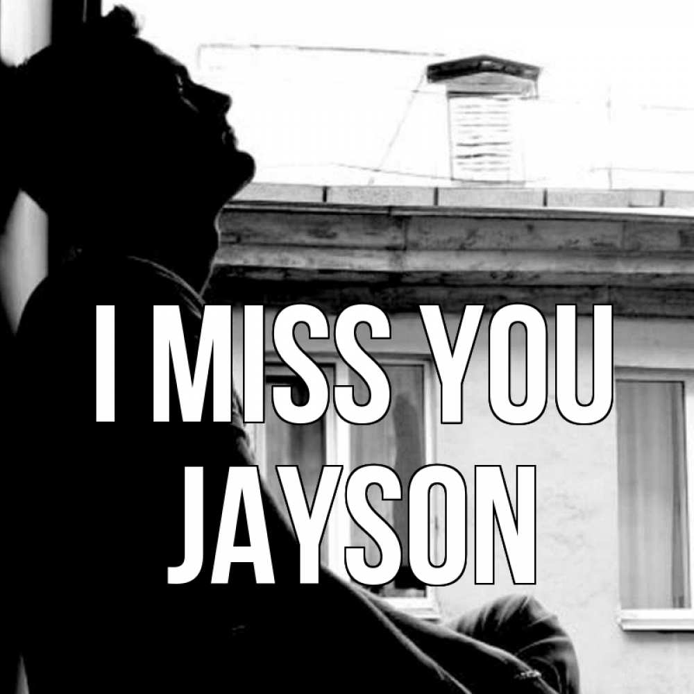 Greetings card с именем, Jayson I miss you скучно ему Greetings with text for free download 