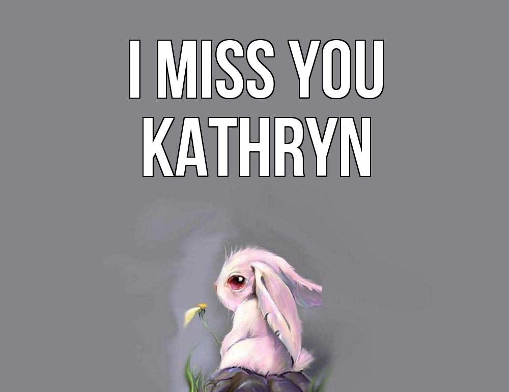 Greetings card с именем, Kathryn I miss you заяц Greetings with text for free download 
