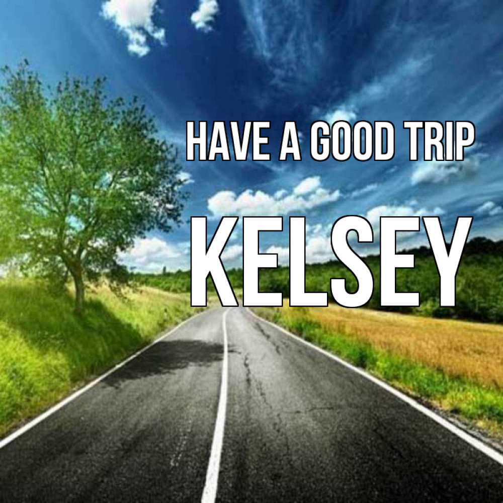 Greetings card с именем, Kelsey Have a good trip яркие деревья и небо Greetings with text for free download 