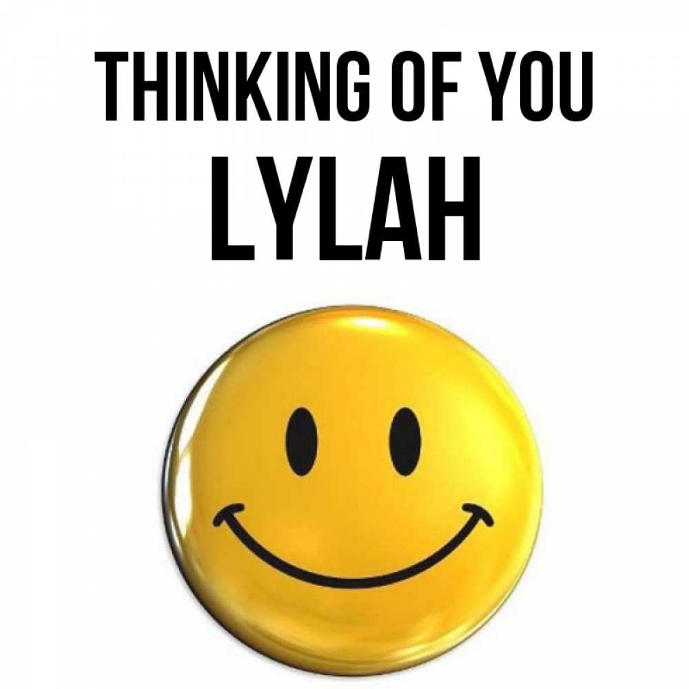 Greetings card с именем, Lylah Thinking of you создать открытку с подписью своими руками Greetings with text for free download 
