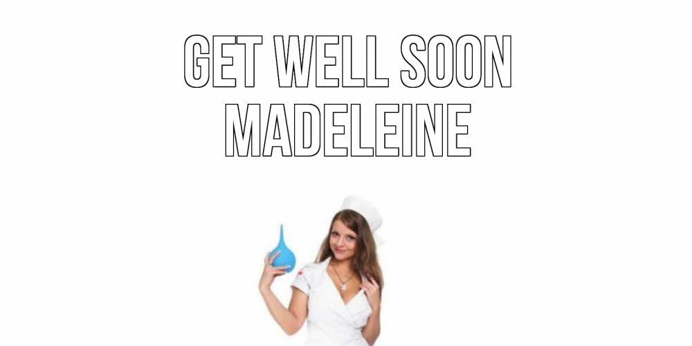 Greetings card с именем, Madeleine Get well soon клизма Greetings with text for free download 