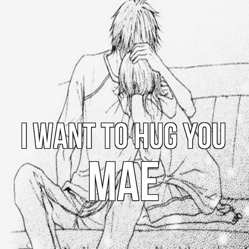 Greetings card с именем, Mae I want to hug you карандаш Greetings with text for free download 