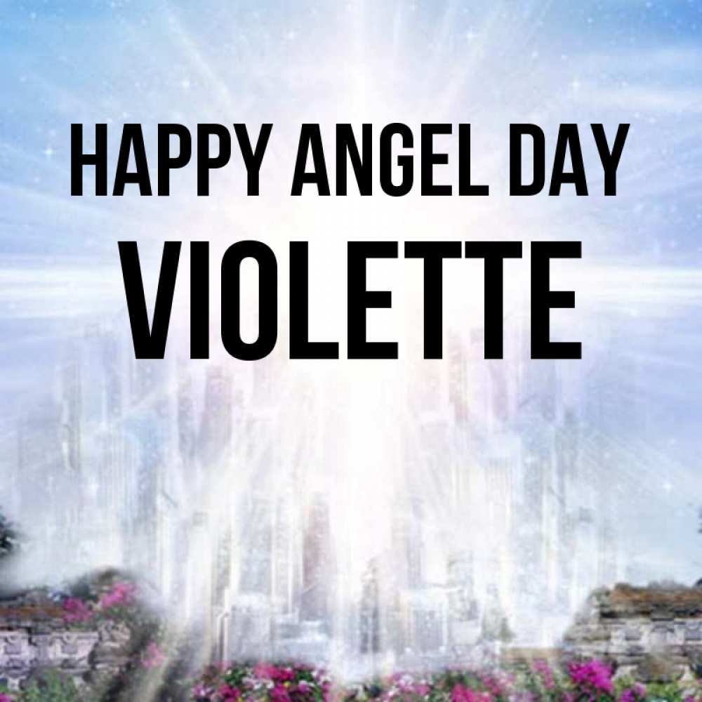 Greetings card с именем, Violette happy angel day небесный свет Greetings with text for free download 