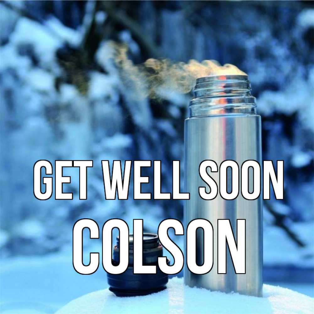 Greetings card с именем, Colson Get well soon лечитесь не болейте Greetings with text for free download 