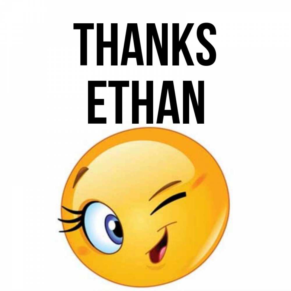 Greetings card с именем, Ethan Thanks открытка с подмигивающим смайлом Greetings with text for free download 