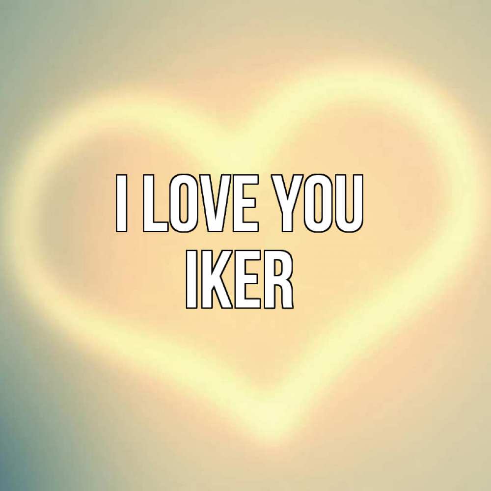 Greetings card с именем, Iker I love you сердце Greetings with text for free download 