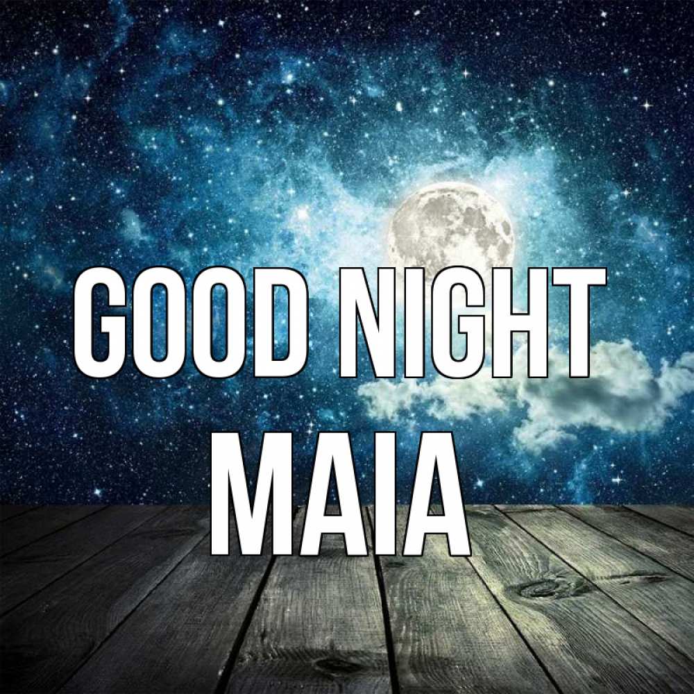 Greetings card с именем, Maia Good night луна Greetings with text for free download 