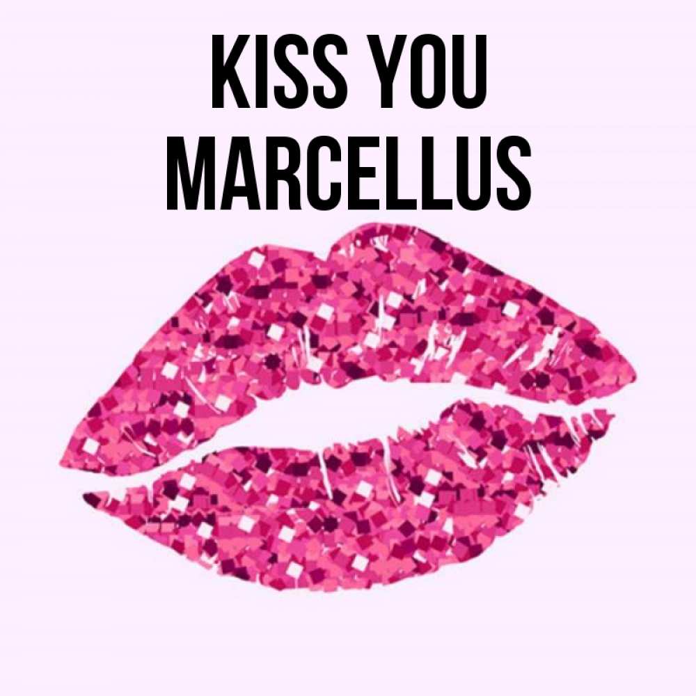 Greetings card с именем, Marcellus Kiss you открытка с женскими губами и поцелуем для парня Greetings with text for free download 