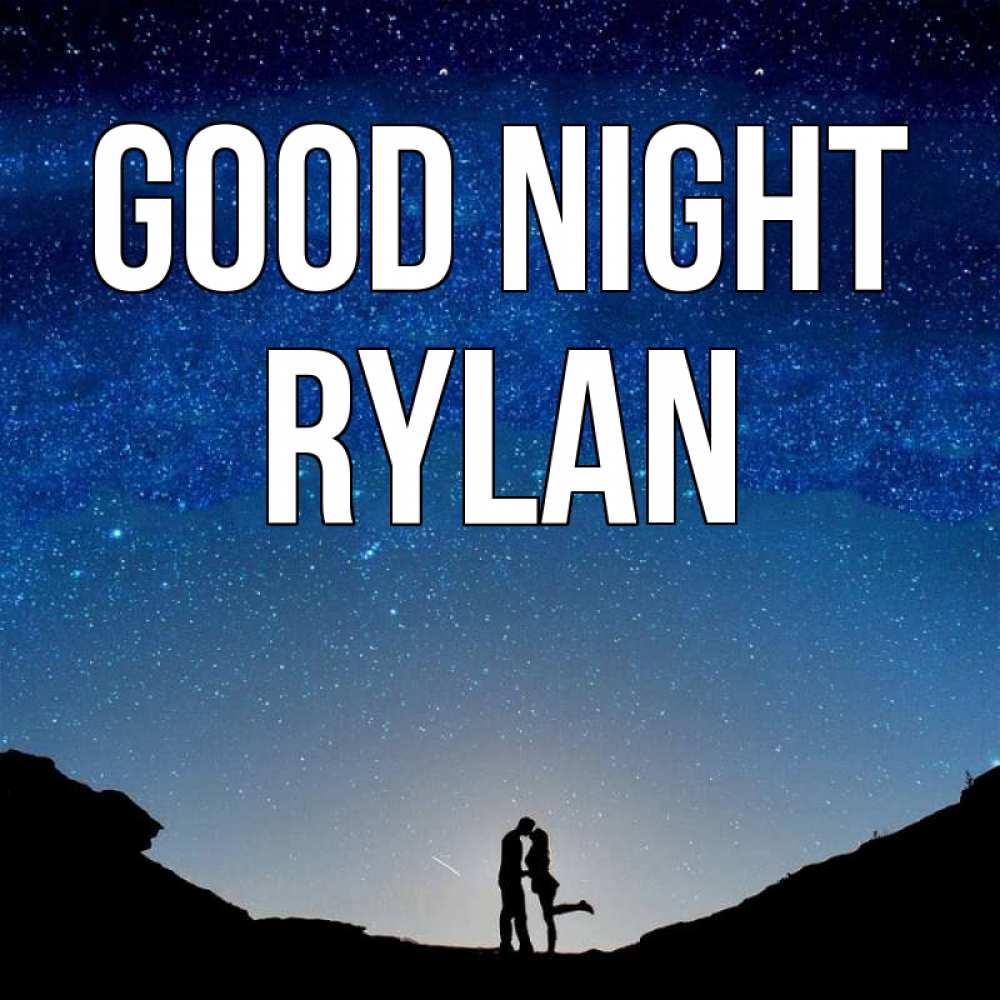 Greetings card с именем, Rylan Good night звездное небо и люди Greetings with text for free download 