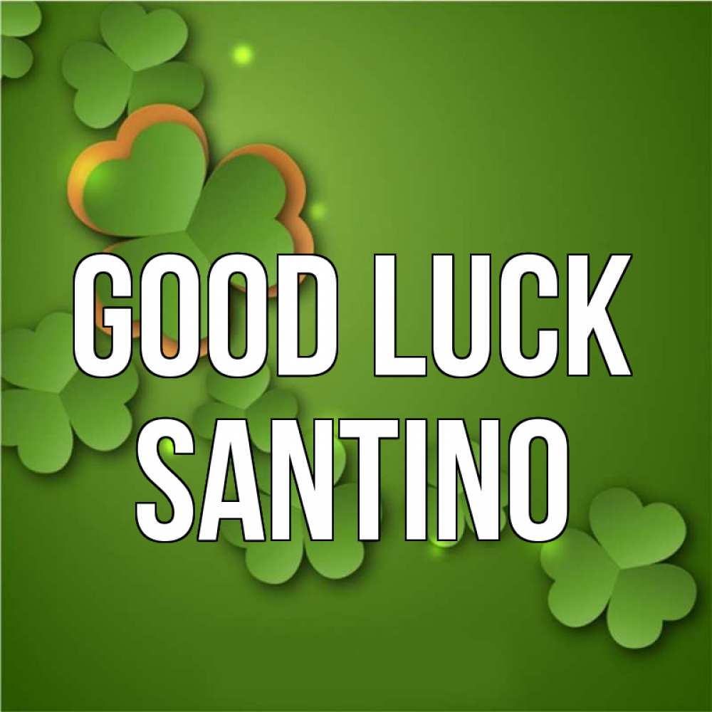 Greetings card с именем, Santino Good luck много трехлистных листочков клевера Greetings with text for free download 
