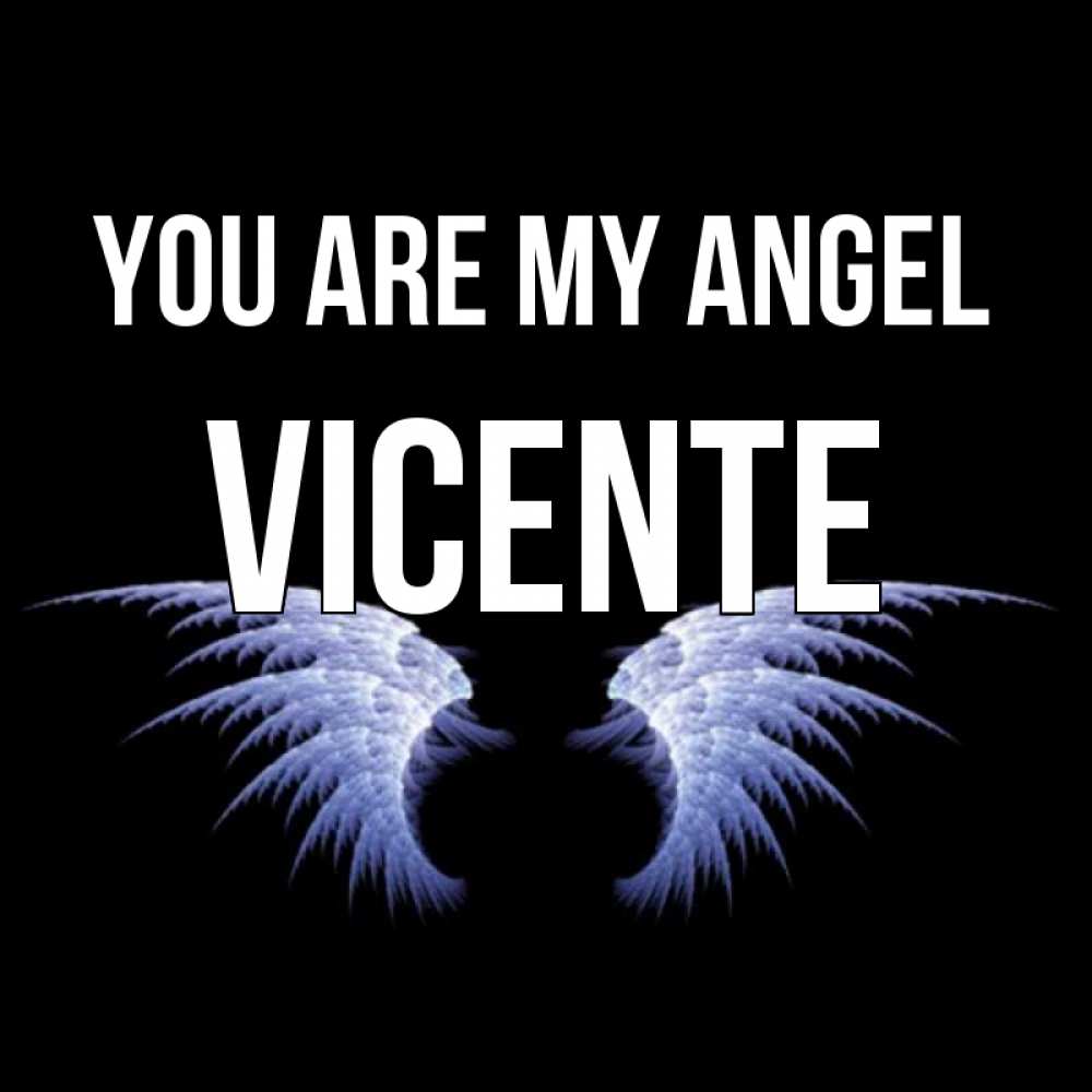 Greetings card с именем, Vicente You are my angel ангельские крылья на черном фоне Greetings with text for free download 