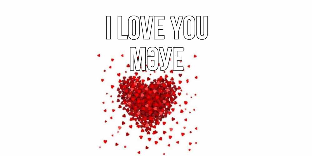 Greetings card с именем, МӘУЕ I love you сердце Greetings with text for free download 