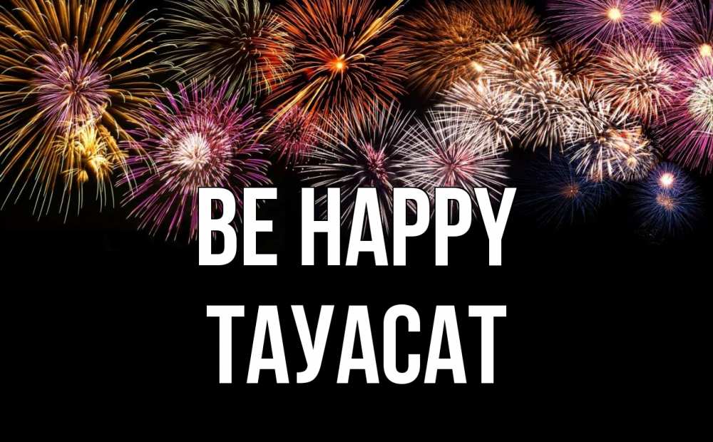Greetings card с именем, ТАУАСАТ Be happy Фейрверг 1 Greetings with text for free download 
