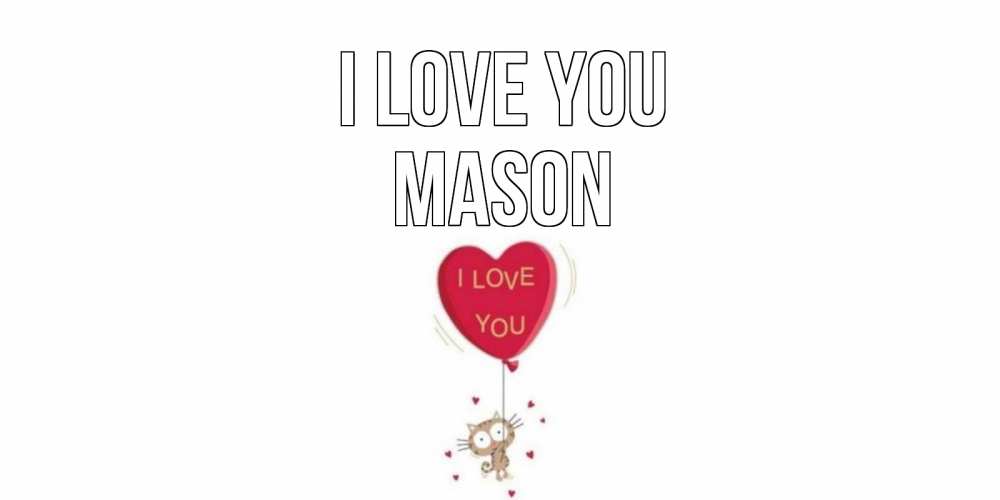 Greetings card с именем, Mason I love you кот, сердце Greetings with text for free download 