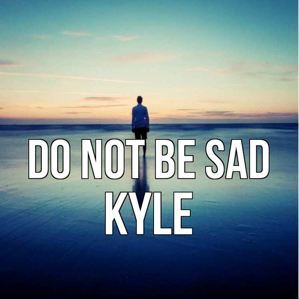 Greetings card с именем, Kyle Do not be sad небо и гладь льда Greetings with text for free download 