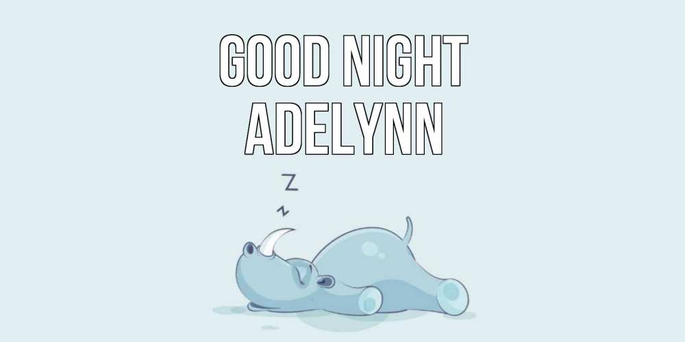 Greetings card с именем, Adelynn Good night сладких снов с носорогом Greetings with text for free download 