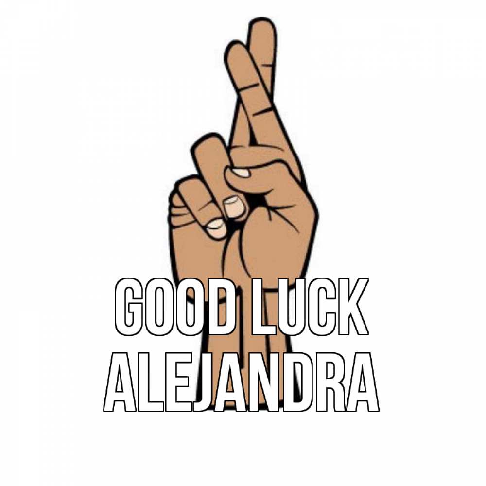 Greetings card с именем, Alejandra Good luck все будет хорошо Greetings with text for free download 