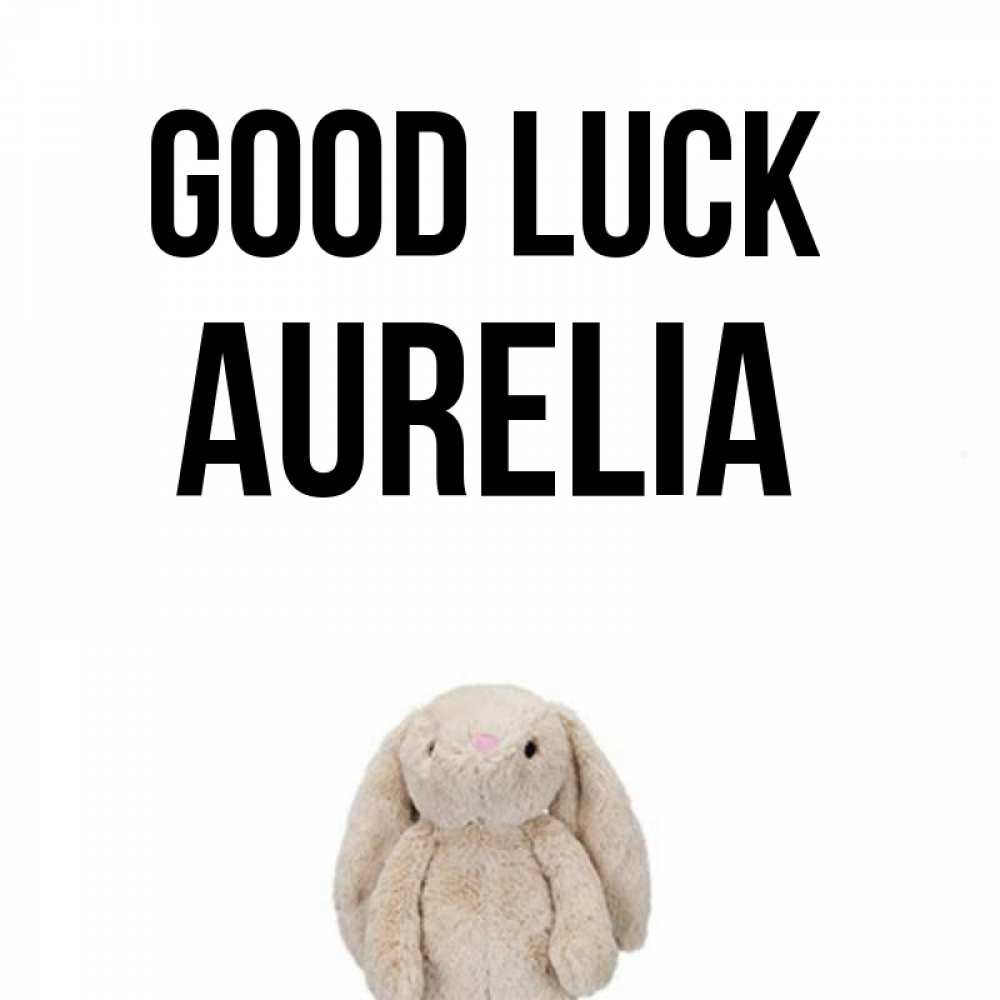 Greetings card с именем, Aurelia Good luck сайт создаватель открыток Greetings with text for free download 
