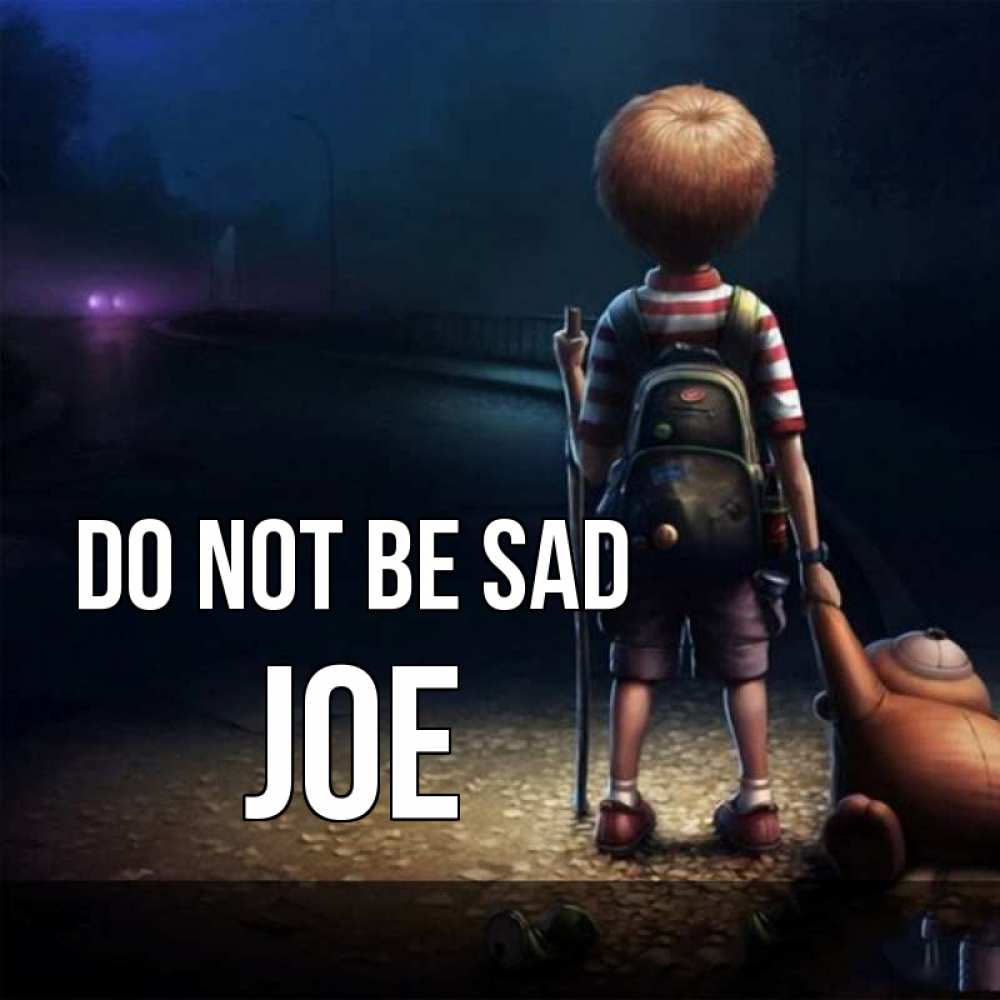 Greetings card с именем, Joe Do not be sad мишка рюкзак ребенок Greetings with text for free download 